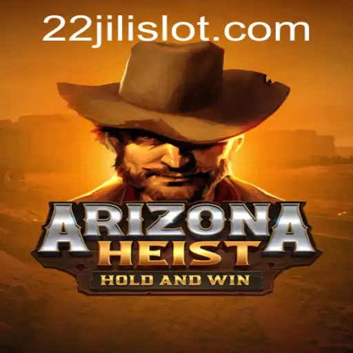 ArizonaHeist: A New Gaming Experience with 22JILI