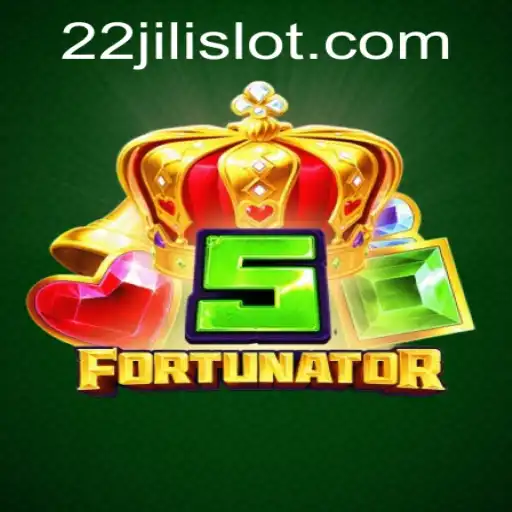 Exploring the Thrills of 5Fortunator and the Excitement of 22JILI