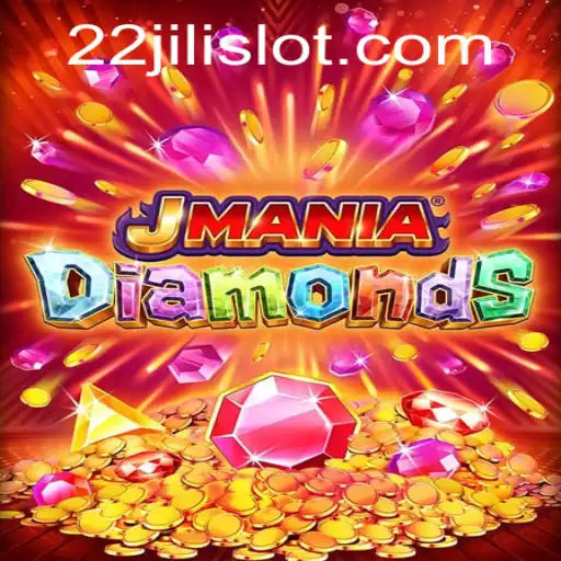 Discover the Exciting World of JManiaDiamonds with 22JILI