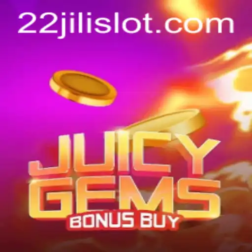 Juicy Gems Bonus Buy: A Vibrant Adventure with 22JILI