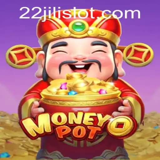 Explore the Exciting World of MoneyPot with 22JILI