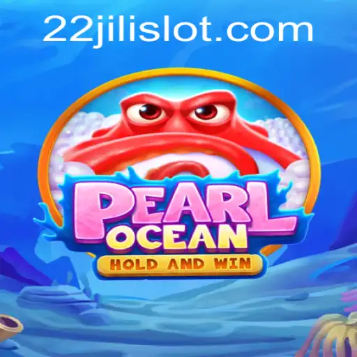 Introducing PearlOcean: Dive into the Aquatic World with 22JILI