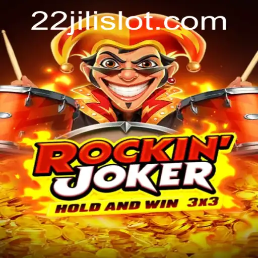 A Comprehensive Guide to Rockinjoker and the Magic of 22JILI